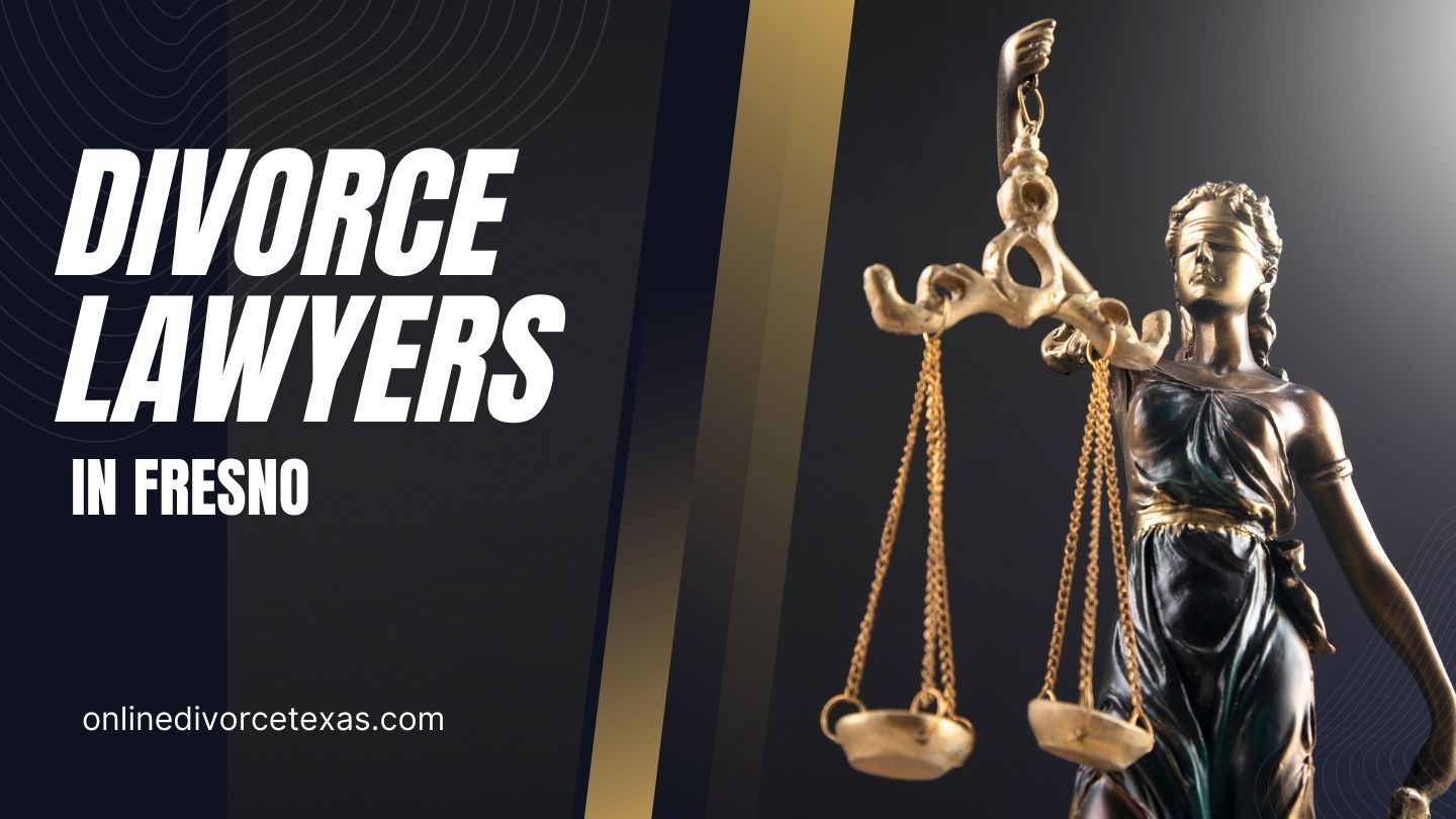 LowCost Divorce Lawyers in Fresno Online Divorce Texas